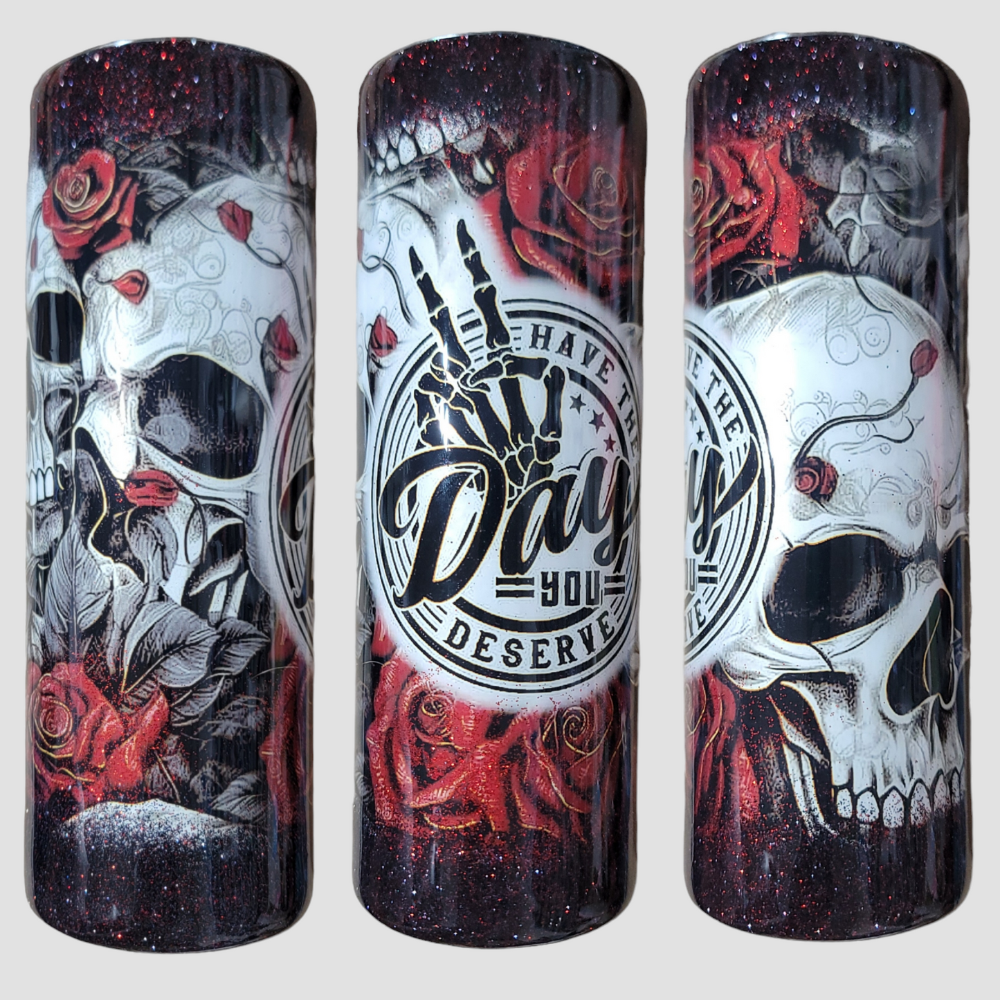 Have the day you deserve 20oz skinny tumbler